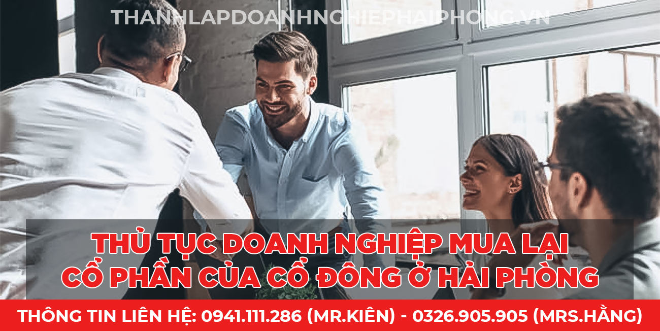Doanh nghiệp mua lại cổ phần của cổ đông ở Hải Phòng